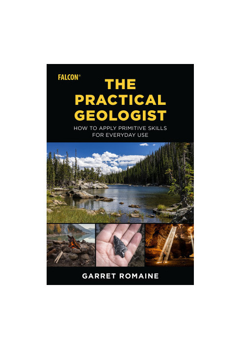 The Practical Geologist: How to Apply Primitive Skills for Everyday Use