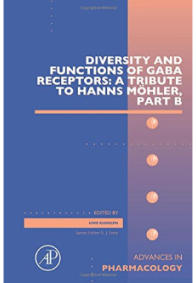 Diversity and functions of GABA receptors : a tribute to Hanns Möhler. Part B