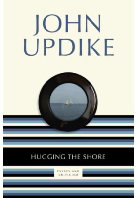 Hugging the shore : essays and criticism