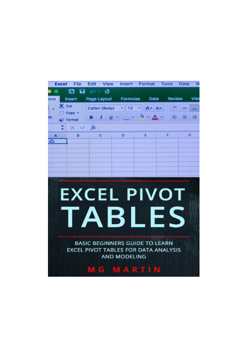 Excel Pivot Tables: Basic Beginners Guide to Learn Excel Pivot Tables for Data Analysis and Modeling