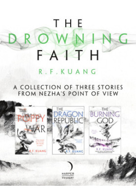The Drowning Faith (The Poppy War 2.5)