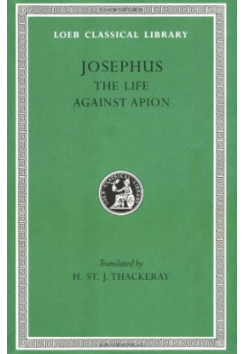 Josephus: The Life. Against Apion