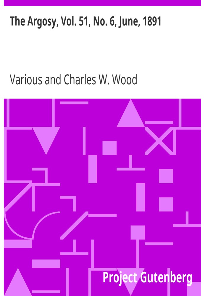 The Argosy, Vol. 51, № 6, червень 1891 р