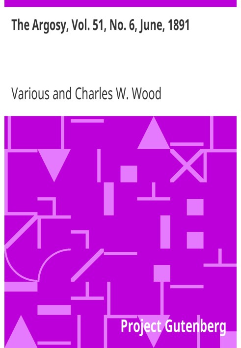The Argosy, Vol. 51, № 6, червень 1891 р