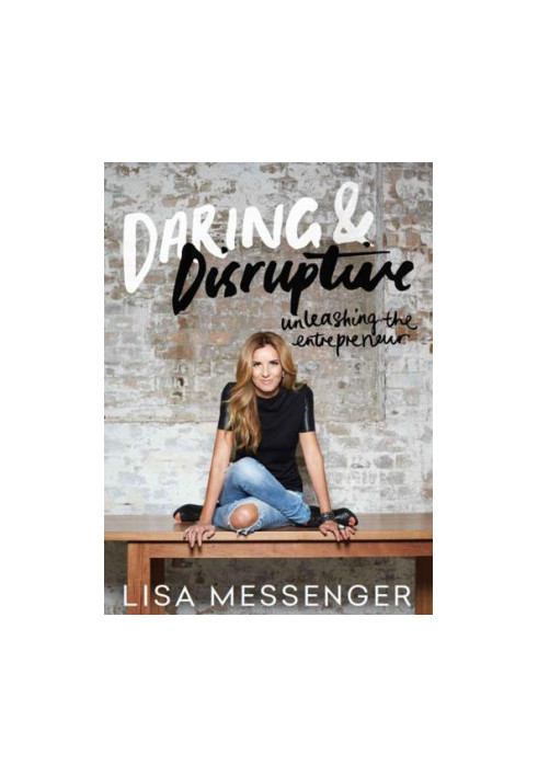 Daring & Disruptive: Unleashing The Entrepreneur