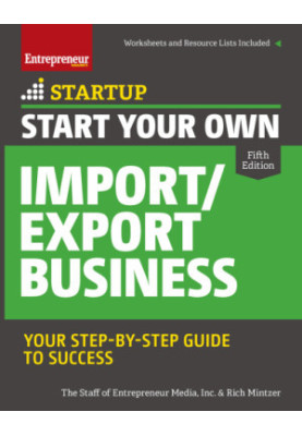 Start Your Own Import/Export Business: Your Step-By-Step Guide to Success