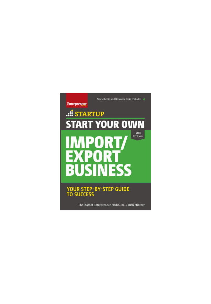Start Your Own Import/Export Business: Your Step-By-Step Guide to Success