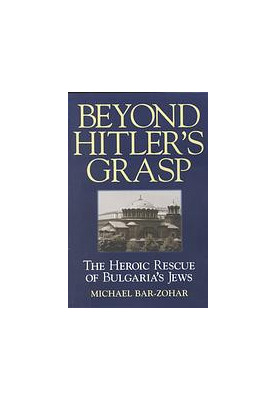 Beyond Hitler's grasp : the heroic rescue of Bulgaria's Jews