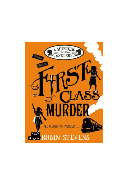First Class Murder: A Murder Most Unladylike Mystery