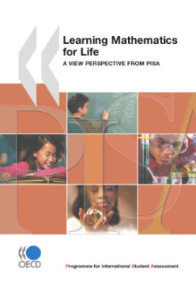PISA Learning Mathematics for Life : A Perspective from PISA.