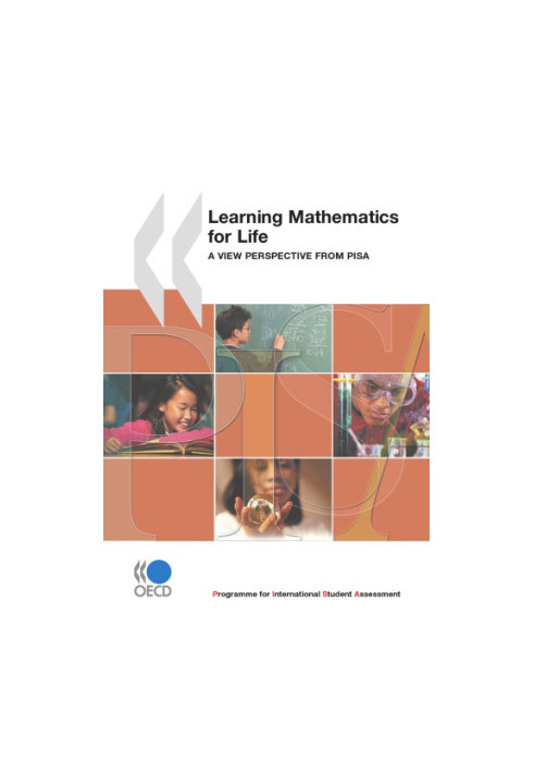 PISA Learning Mathematics for Life : A Perspective from PISA.