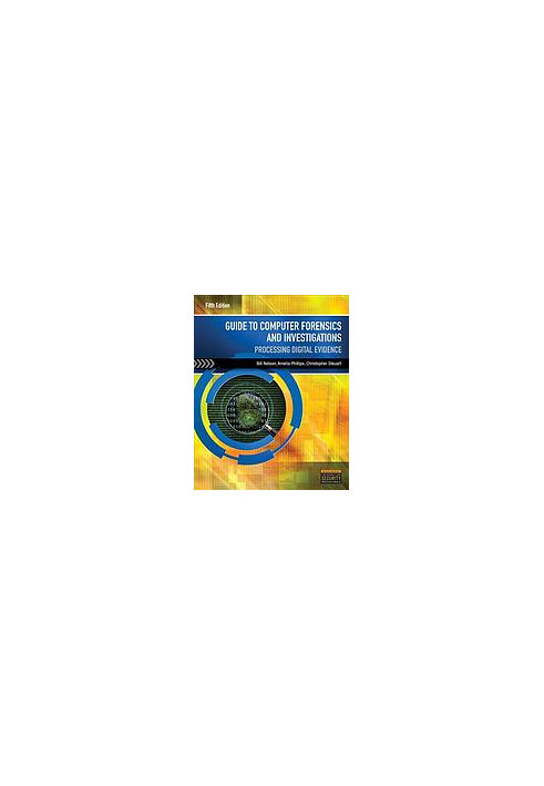 Guide to computer forensics and investigations : processing digital evidence