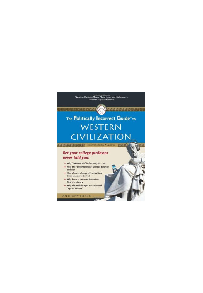 [Politically Incorrect Guides 01] • The Politically Incorrect Guide to Western Civilization