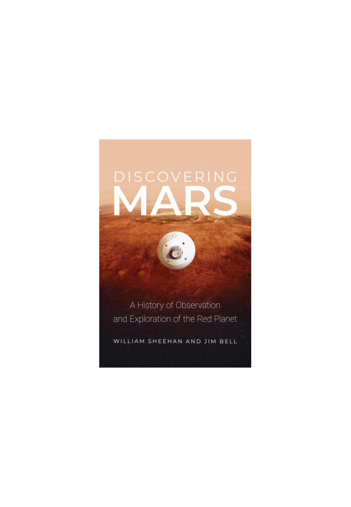Discovering Mars: A History of Observation and Exploration of the Red Planet