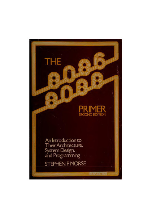The 8086/8088 primer: An introduction to their architecture, system design, and programming