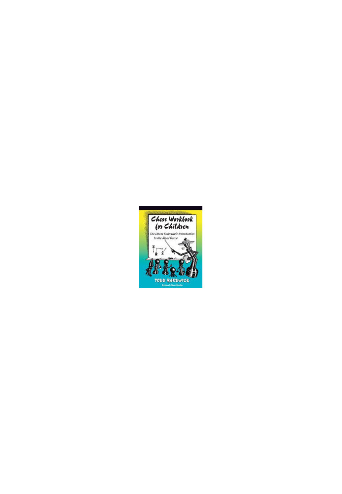 Chess Workbook for Children: The Chess Detective's Introduction to the Royal Game