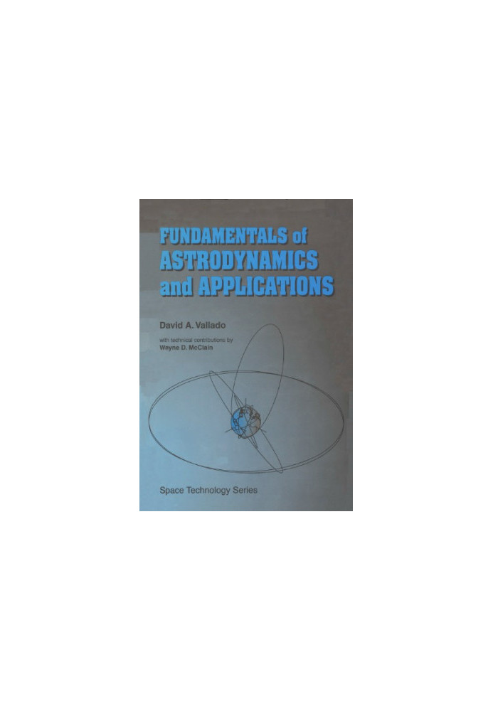 Fundamentals of Astrodynamics and Applications
