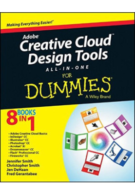 Adobe creative cloud design tools all-in-one for dummies : [making everything easier  8 books in 1  Adobe creative cloud basi