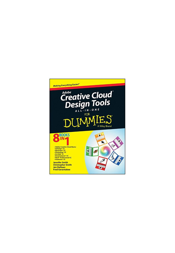 Adobe creative cloud design tools all-in-one for dummies : [making everything easier  8 books in 1  Adobe creative cloud basi