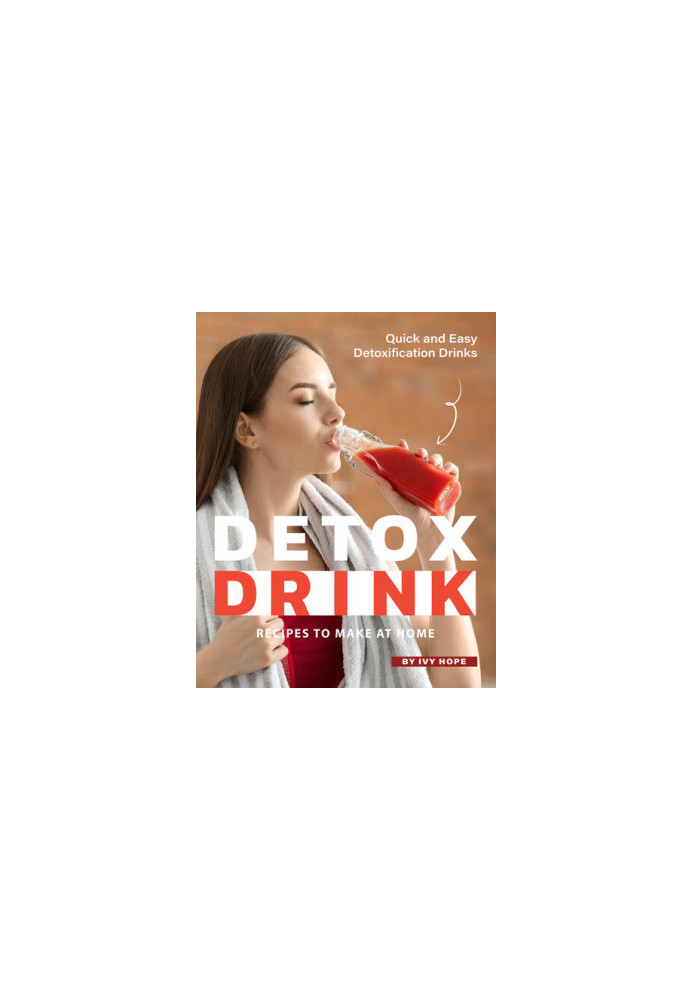 Detox Drink Recipes to Make at Home: Quick and Easy Detoxification Drinks