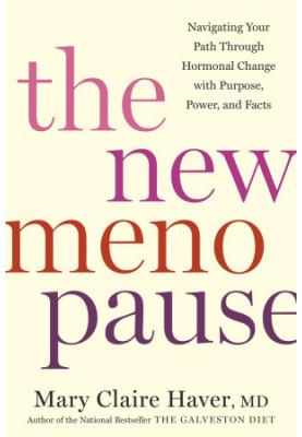 The New Menopause: Navigating Your Path Through Hormonal Change with Purpose, Power, and Facts