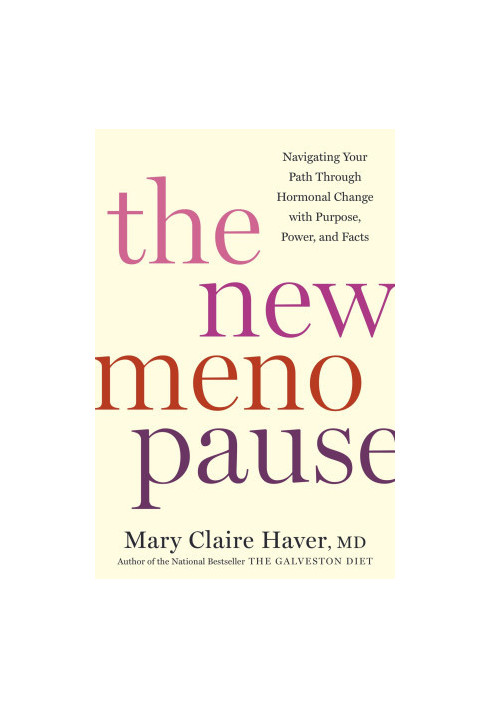 The New Menopause: Navigating Your Path Through Hormonal Change with Purpose, Power, and Facts