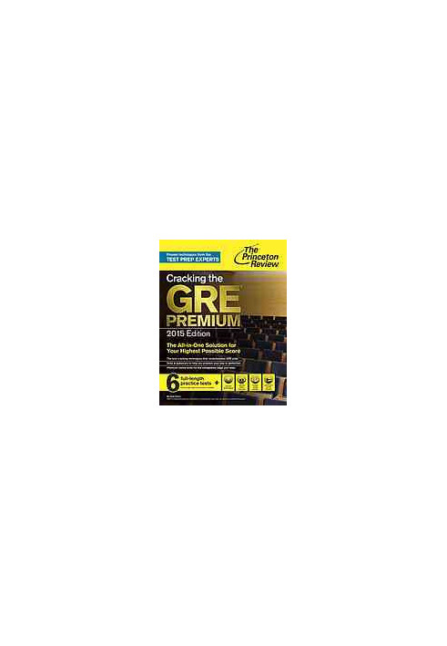 Cracking the GRE Premium Edition with 6 Practice Tests 2015 The Princeton Review