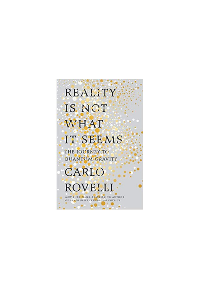 Reality Is Not What It Seems: The Journey to Quantum Gravity