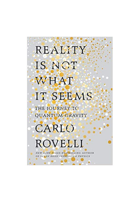 Reality Is Not What It Seems: The Journey to Quantum Gravity