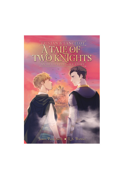 Tristan and Lancelot: A Tale of Two Knights (An Arthurian Love Story)
