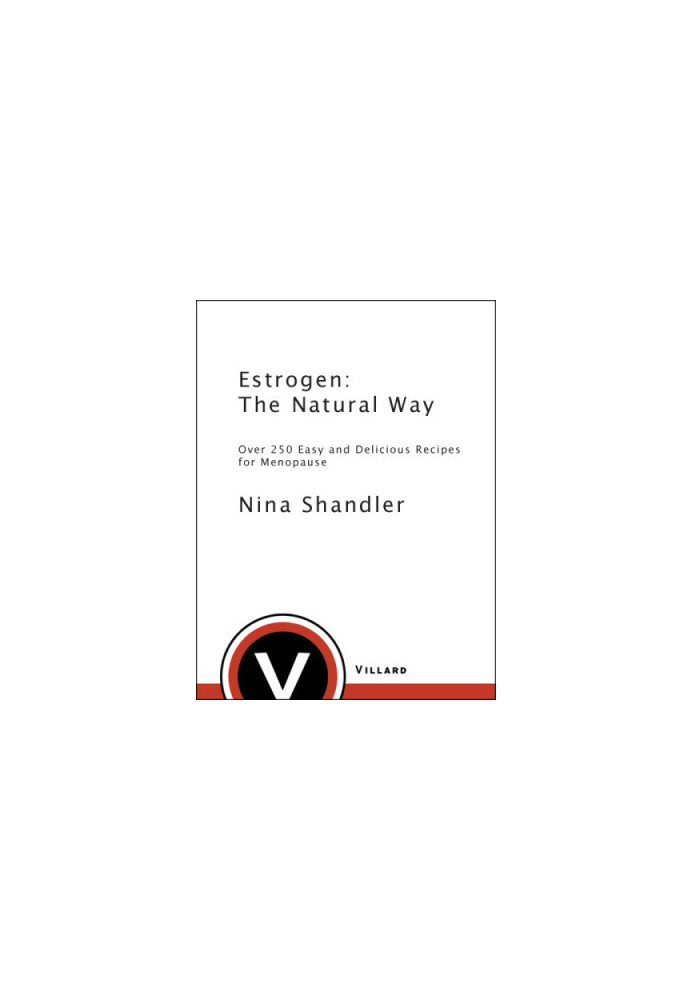 Estrogen: the natural way: over 250 easy and delicious recipes for menopause