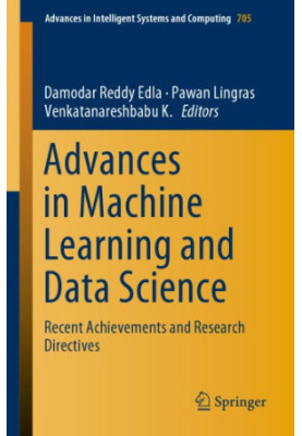 Advances in Machine Learning and Data Science: Recent Achievements and Research Directives