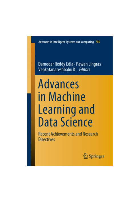 Advances in Machine Learning and Data Science: Recent Achievements and Research Directives