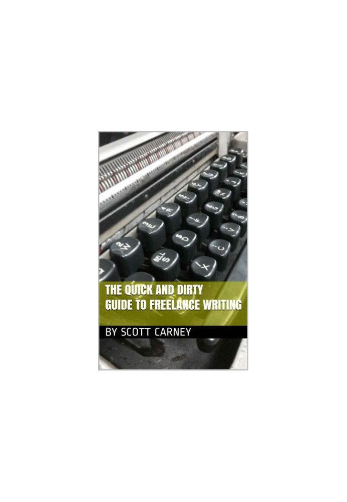 The Quick and Dirty Guide to Freelance Writing
