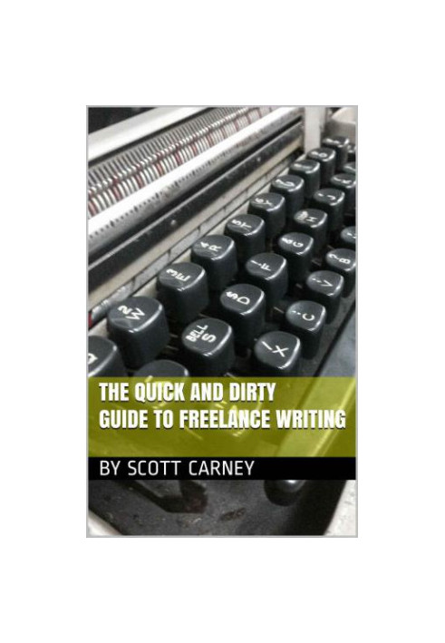 The Quick and Dirty Guide to Freelance Writing