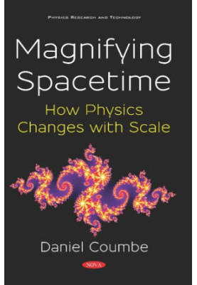Magnifying Spacetime: How Physics Changes with Scale: How Physics Changes with Scale