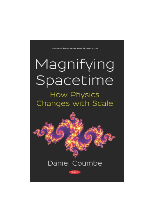 Magnifying Spacetime: How Physics Changes with Scale: How Physics Changes with Scale