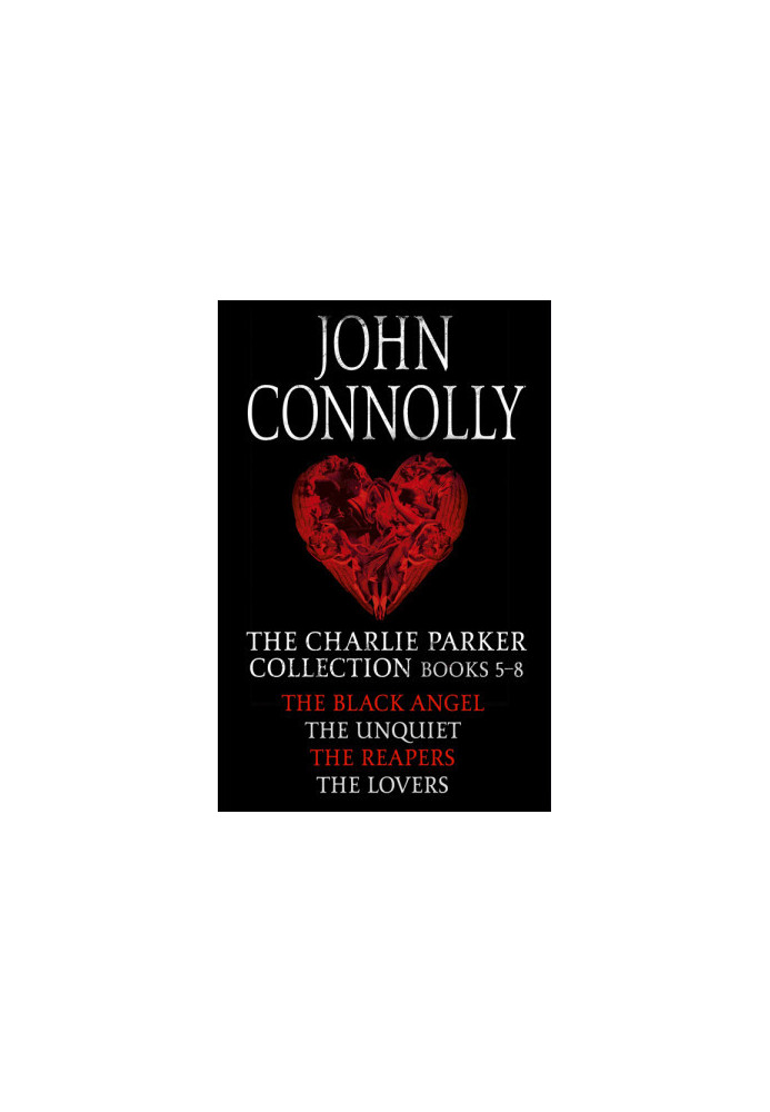 The Charlie Parker Collection 5-8 · The Black Angel, The Unquiet, The Reapers, The Lovers