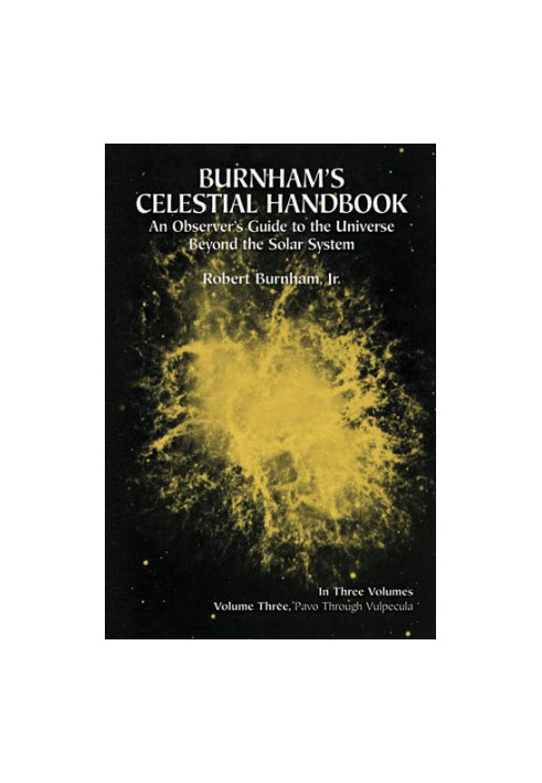 Burnham's Celestial Handbook: An Observer's Guide to the Universe Beyond the Solar System, Vol. 3