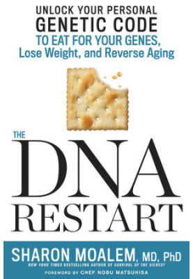 DNA Restart, The: Unlock Your Personal Genetic Code to Eat for Your Genes, Lose Weight, and Reverse Aging
