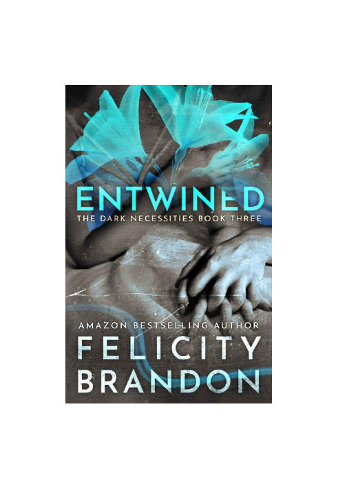 [The Dark Necessities Trilogy 03] • Entwined