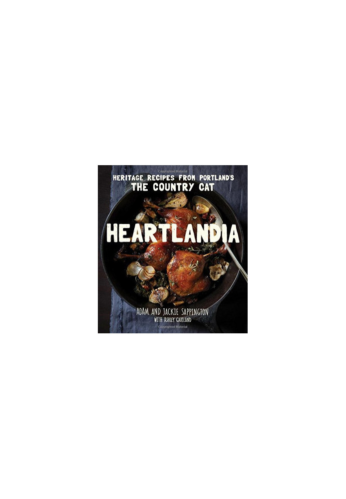Heartlandia: Heritage Recipes from Portland's The Country Cat