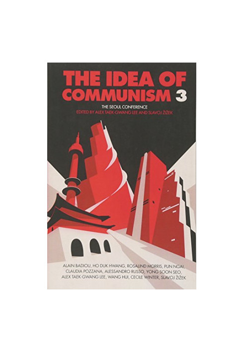The Idea of Communism 3: The Seoul Conference
