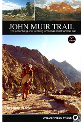 John Muir Trail : the essential guide to hiking America's most famous trail