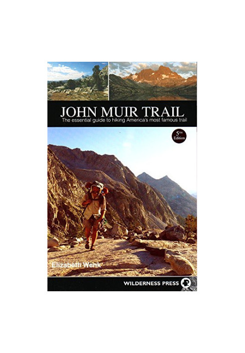 John Muir Trail : the essential guide to hiking America's most famous trail