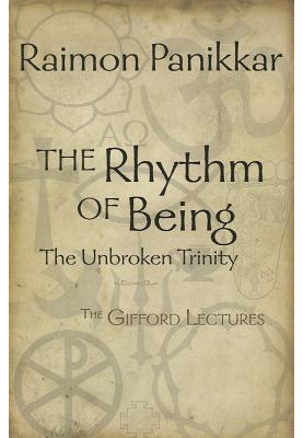 The Rhythm of Being: The Unbroken Trinity the Gifford Lectures
