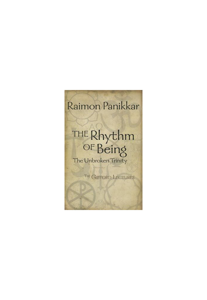 The Rhythm of Being: The Unbroken Trinity the Gifford Lectures