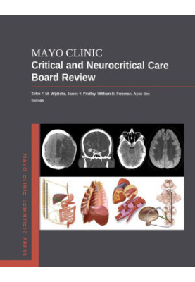 Mayo Clinic Critical and Neurocritical Care Board Review