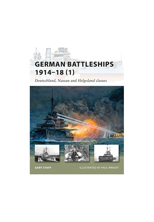 German Battleships 1914–18 (1): Deutschland, Nassau and Helgoland classes