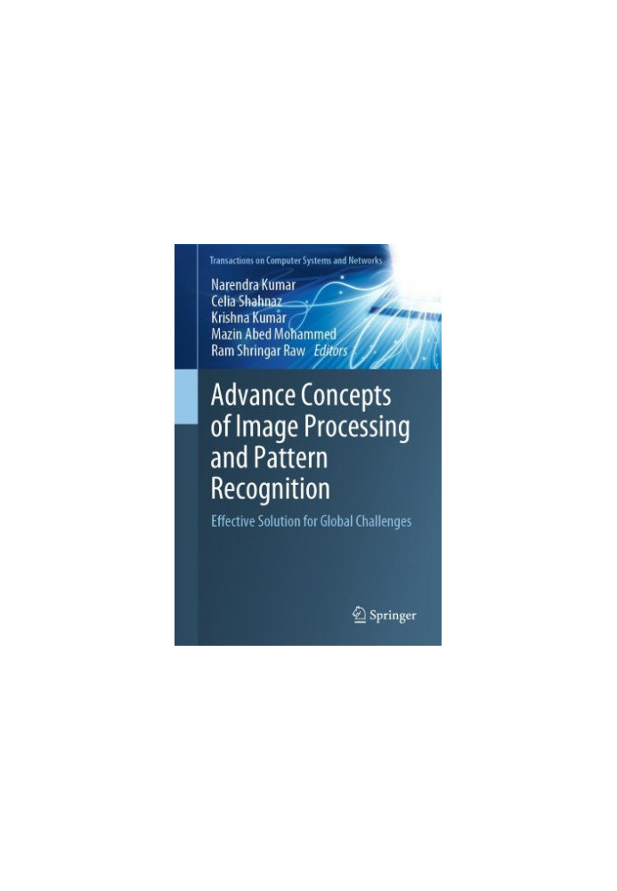 Advance Concepts of Image Processing and Pattern Recognition: Effective Solution for Global Challenges
